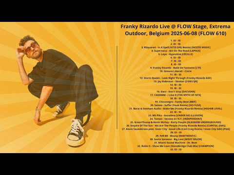 Franky Rizardo Live @ FLOW Stage, Extrema Outdoor, Belgium 2025-06-08 (FLOW 610) with tracklist