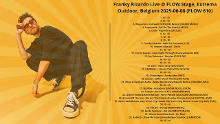 Franky Rizardo Live @ FLOW Stage, Extrema Outdoor, Belgium 2025-06-08 (FLOW 610) with tracklist