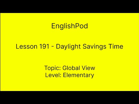 EnglishPod 191 - Daylight Savings Time