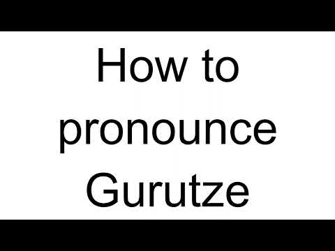 How to Pronounce Gurutze (Spanish)