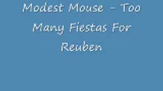 Modest Mouse - Too Many Fiestas For Reuben