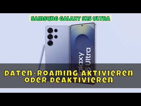 Daten-Roaming aktivieren oder deaktivieren - Samsung Galaxy S25 Ultra