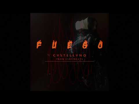 Cvstellvno - Fuego 🔥 (Prod. Certibeats)