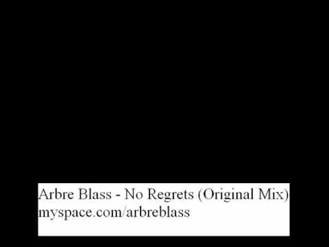 Arbre Blass - No Regrets (Original Mix )