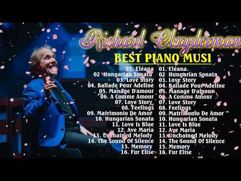 RICHARD CLAYDERMAN - Best Piano Relaxing 2024 🎹 Top 20 Richard Clayderman Greatest Hits