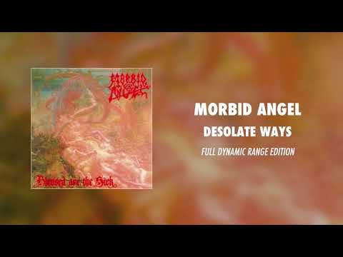 Morbid Angel - Desolate Ways (Full Dynamic Range Edition) (Official Audio)