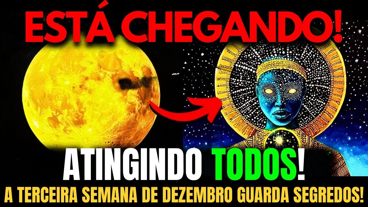 Você PRECISA SABER DISSO ANTES DE AMANHÃ – Avisos URGENTES para a 3ª semana de DEZEMBRO de 2024!