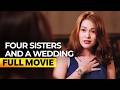 Four Sisters And A Wedding FULL MOVIE Toni Gonzaga Bea Alonzo Shaina Magdayao Angel Locsin