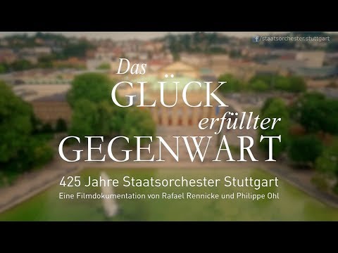 Das Glück erfüllter Gegenwart - 425 Jahre Staatsorchester Stuttgart - offizieller Trailer