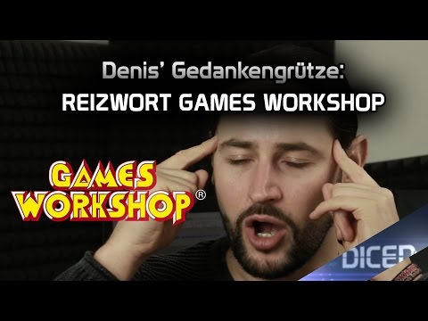 Reizwort Games Workshop | Denis' Gedankengrütze über die Emotionalität bei GW | DICED