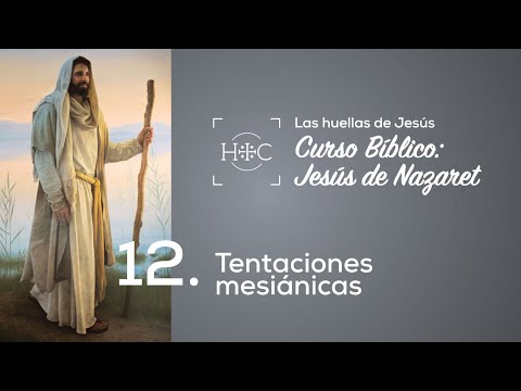Clase 12: Tentaciones mesiánicas | Curso Bíblico: Jesús de Nazaret | Magdala