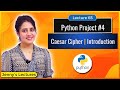 Python Project #4 | Caesar Cipher Introduction - part1 | Python Project for beginners #lec65