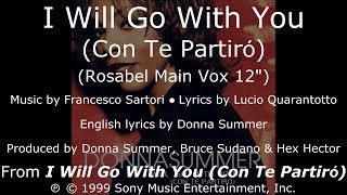 Donna Summer - I Will Go with You (Rosabel Main Vox 12&quot;) LYRICS - SHM &quot;I Will Go with You&quot; 1999