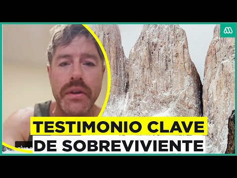 Tragedia en Torres del Paine: El impactante testimonio de un sobreviviente que podría ser clave