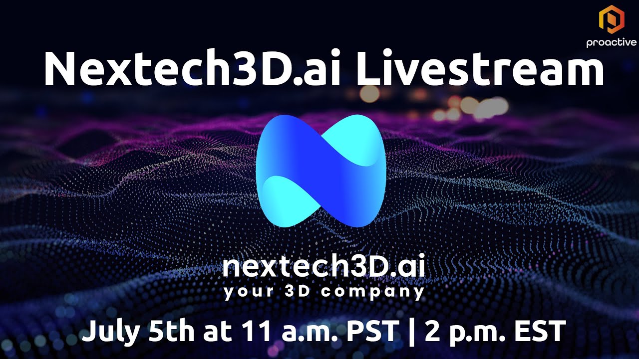 Livestream event with Proactive and Nextech3D.ai