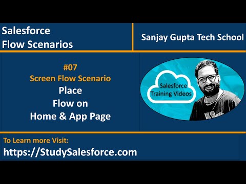 07 | Screen Flow Scenario - Place Screen Flow on Home Page and App Page | Learn Salesforce Flows