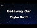 Getaway Car - Taylor Swift Karaoke 【No Guide Melody】 Instrumental