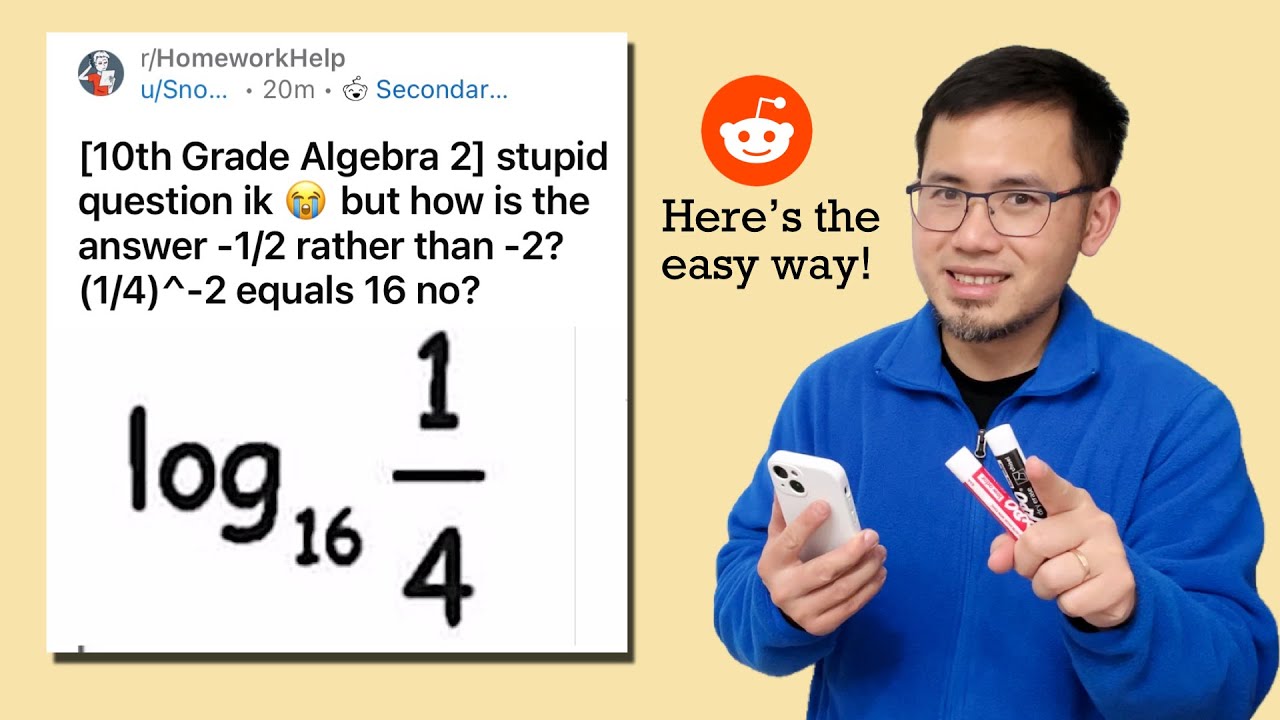 What is the easiest way to evaluate a logarithm? log_16(1/4)=? Reddit r/homeworkhelp