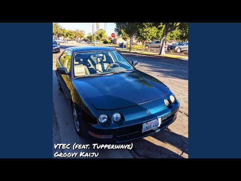 VTEC (feat. Tupperwave)