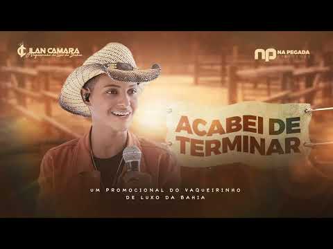 Ilan Câmara "O Vaqueirinho de Luxo" - Acabei de terminar