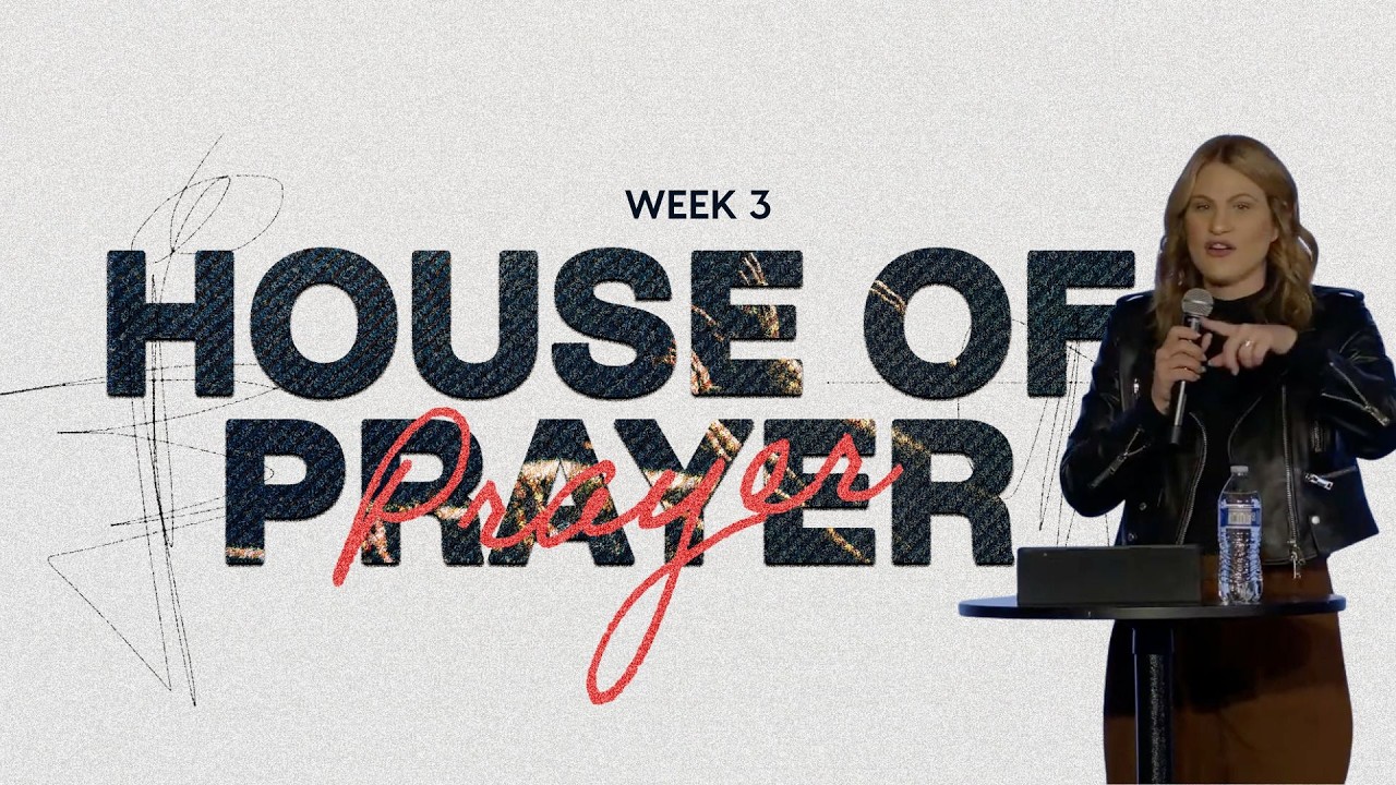 House of Prayer: Week 3
