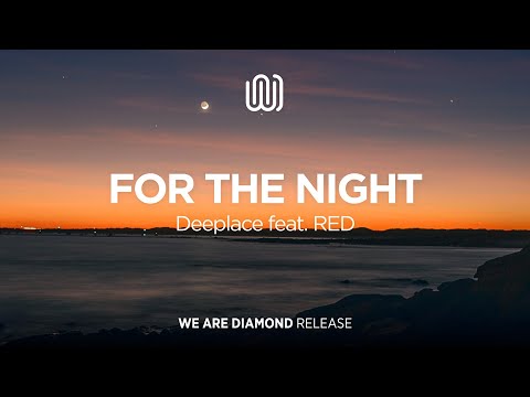 Deeplace - For the Night (feat. RED)
