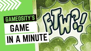 Game in a Minute: FTW?!