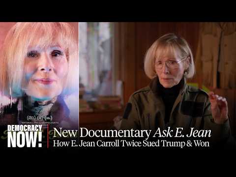 "Ask E. Jean" Film Profiles the Woman Who Twice Sued Trump & Won, for Sexual Assault & Defamation