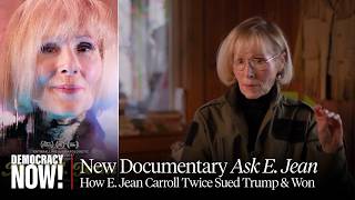 "Ask E. Jean" Film Profiles the Woman Who Twice Sued Trump & Won, for Sexual Assault & Defamation MQDEFAULT Thumbnail