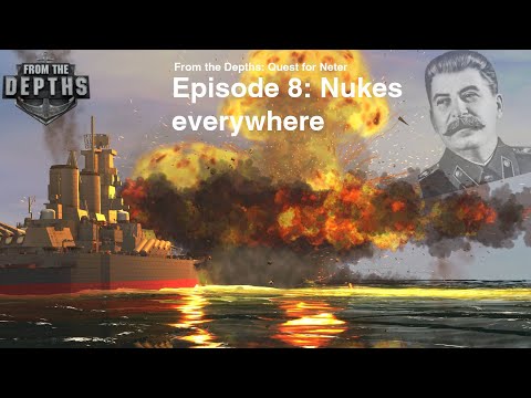 From the Depths EP8: Nukes everywhere