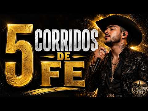 5 Corridos que Tocarán tu Corazón y Te Acercarán a Dios