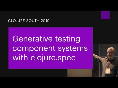 Generative Testing Component Systems with clojure.spec | David Chelimsky | Clojure South 2019