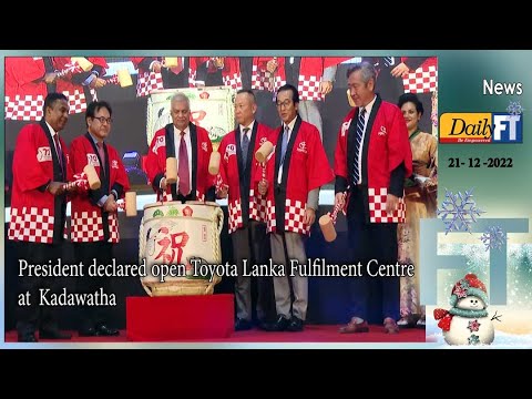 President declared open Toyota Lanka Fulfilment Centre  at  Kadawatha