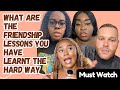 People Share Friendship Lessons They Have Learnt The Hard Way - Must Watch