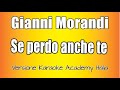 Gianni Morandi Se Perdo Anche Te Versione Karaoke Academy Italia