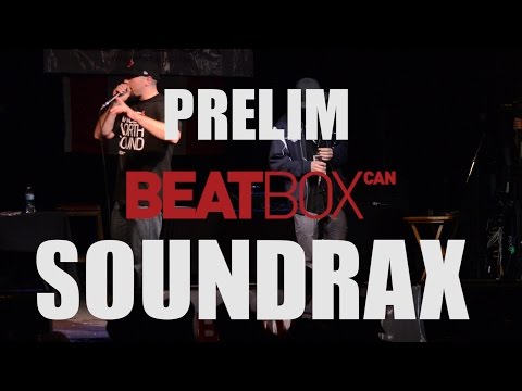 Soundrax - Prelim - 2015 Canadian Beatbox Champs