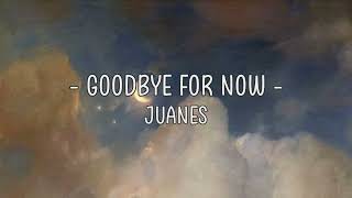 Juanes - Goodbye for now // Sub. Español