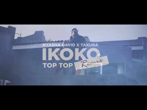 Nyasha David Ft Takura - Ikoko (Top Top) [Remix]