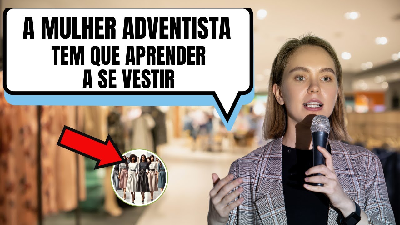70% DAS MULHERES ADVENTISTAS NÃO SE VESTEM DE MANEIRA APROPRIADA