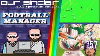Football Manager with Kevin Toms! Our Sinclair: A ZX Spectrum Podcast 57