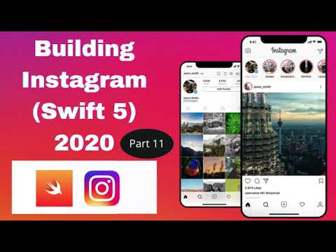 Build Instagram App: Part 11 (Swift 5) - 2020 - Xcode 11 - iOS Development