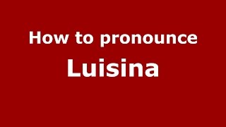 How to pronounce Luisina