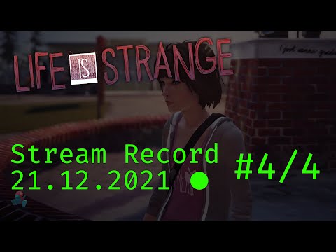 📸 Life is Strange 🎥 #4/4 Stream Record - 21.12.2021 - Let's Play