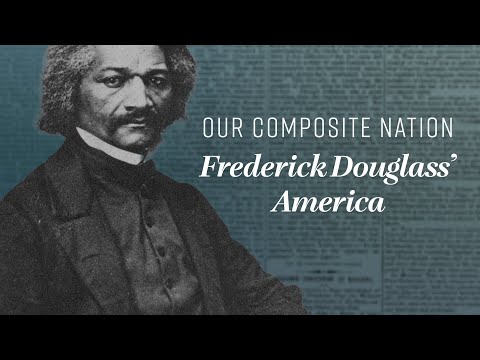 Trailer: Our Composite Nation: Frederick Douglass’ America  | The New York Historical