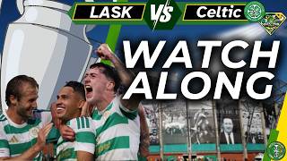LASK Vs Celtic WATCH ALONG & FULL TIME REACTION