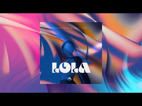 corandcrank x Jay Aliyev - LOLA