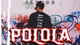 Aleyon - Polola (Video Oficial)