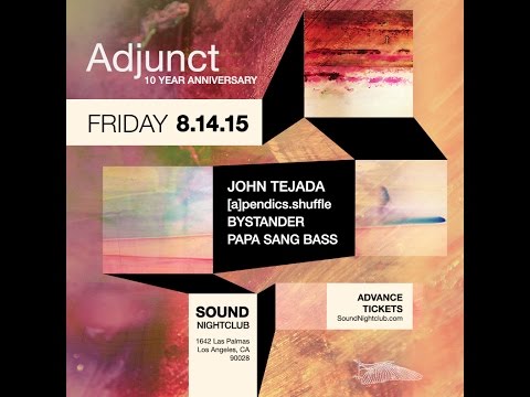 8.14.2015  Adjunct 10 Year Anniversary @ Sound Nightclub!