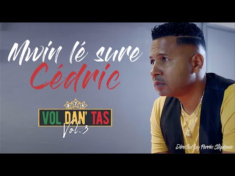 Mwin lé sure - Cédric [CLIP OFFICIEL] #VDT3