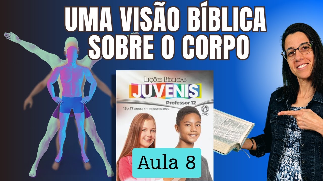 EBD Juvenis Lição 8 Uma Visão Bíblica Sobre o Corpo – 24 de Novembro de 2024